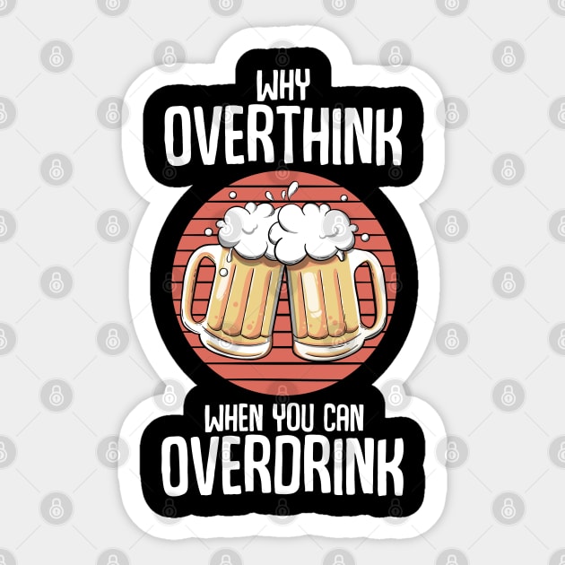 Overdrink tee Sticker by MerchBeastStudio